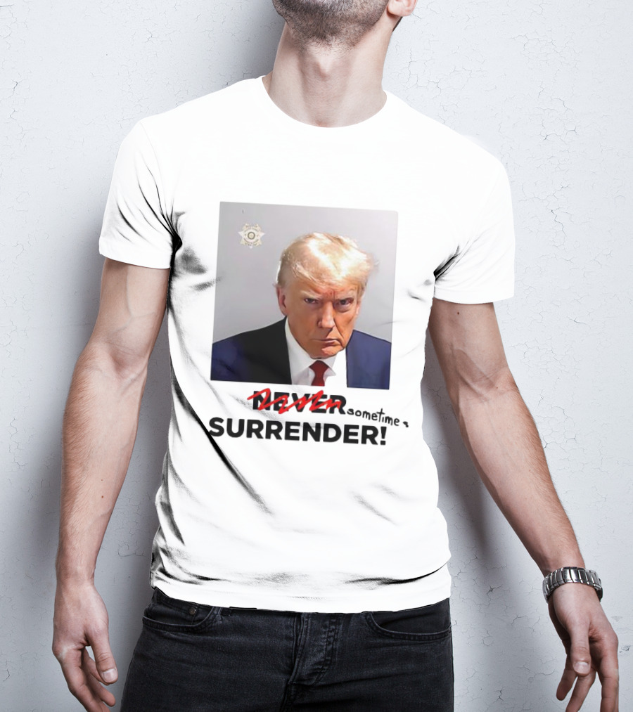 Trump Mugshot Never Surrender T-Shirt