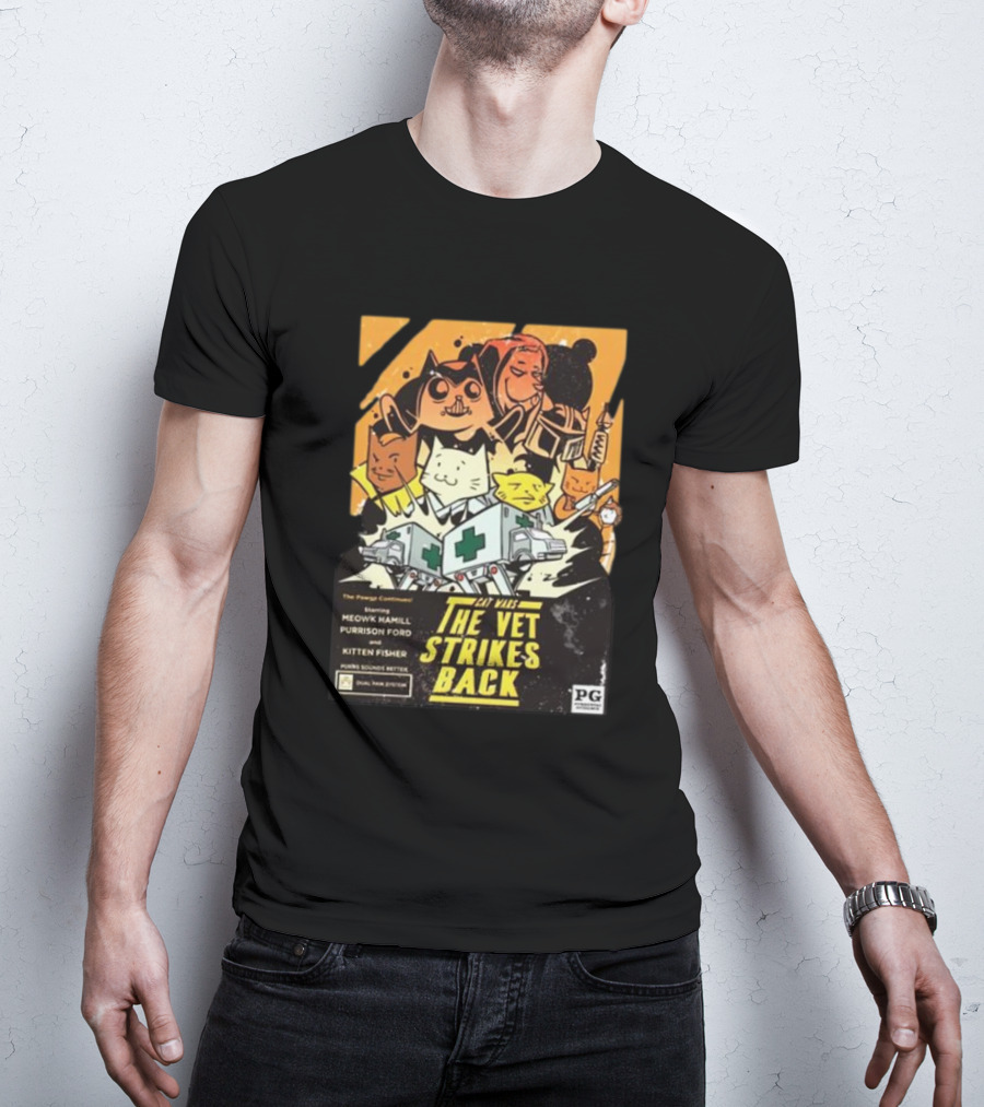 Kat Wars The Vet Strikes Back Starring Meowk Hamill Purrison Ford And Kitten Fisher T-Shirt