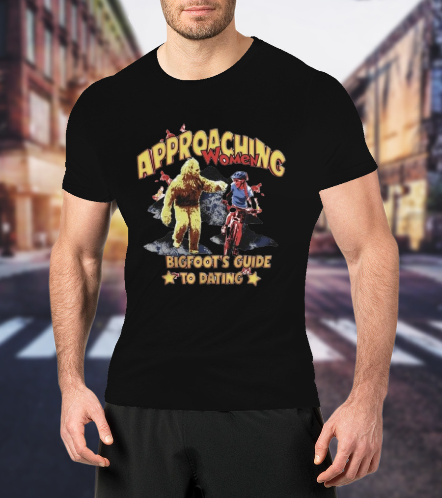 Bigfoot's Guide To Approaching Women On A Mountain Bike Adventure T-Shirt