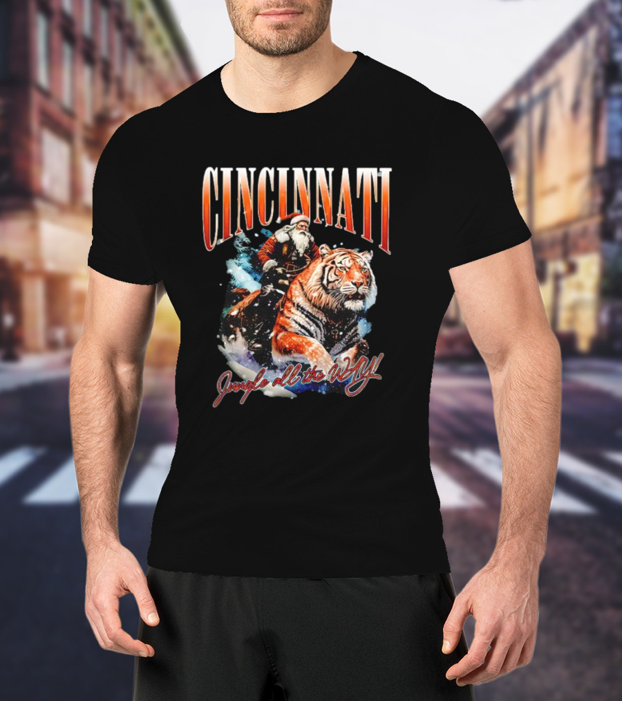 Cincinnati Santa Riding Tiger Jungle All The Way Christmas T-Shirt