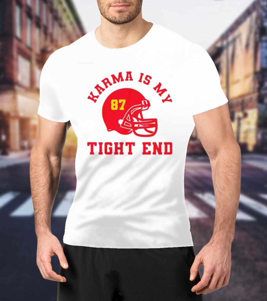 Karma Is My Tight End 87 Football Kansas T-Shirt