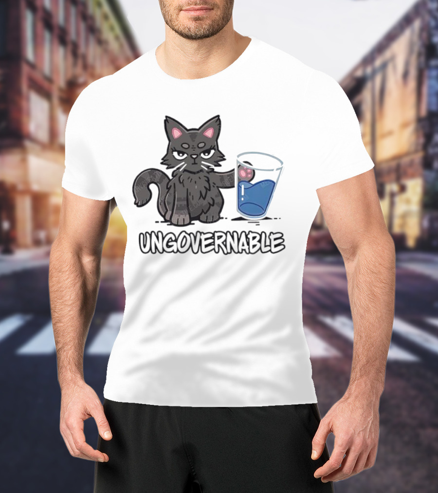Ungovernable Cat With Water Glass Mischief T-Shirt