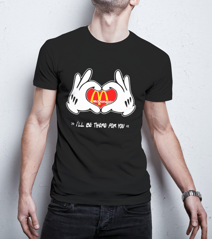 Mickey Hands Heart McDonald's I'll Be There For You T-Shirt