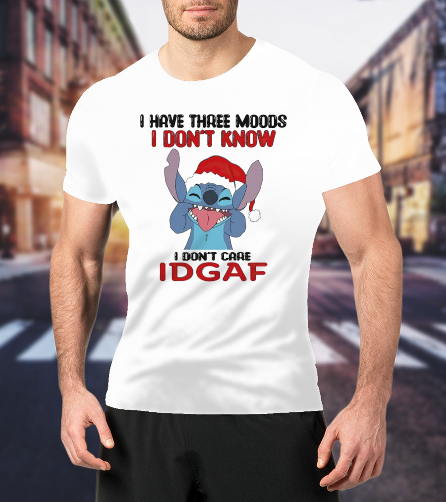 I Have Three Moods I Don't Know I Don't Care IDGAF Christmas Stitch Santa Hat T-Shirt