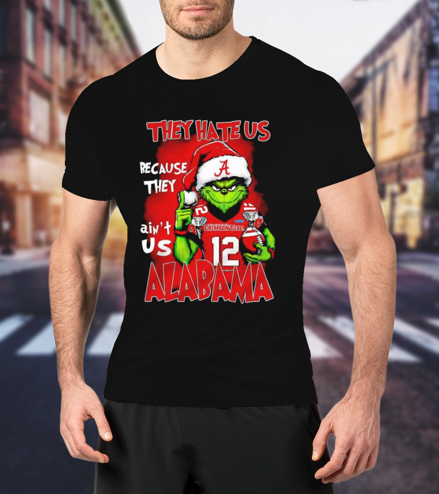 They Hate Us Because They Ain’t Us Christmas Grinch Alabama Crimson Tide T-Shirt