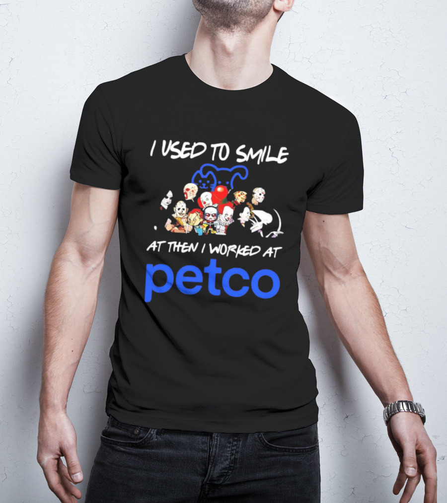 I Used To Smile Then I Worked At Petco Horror Characters T-Shirt