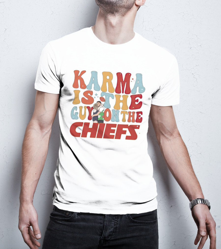 Karma Is The Guy On The Chiefs Kelce Swift Hugging Football T-Shirt
