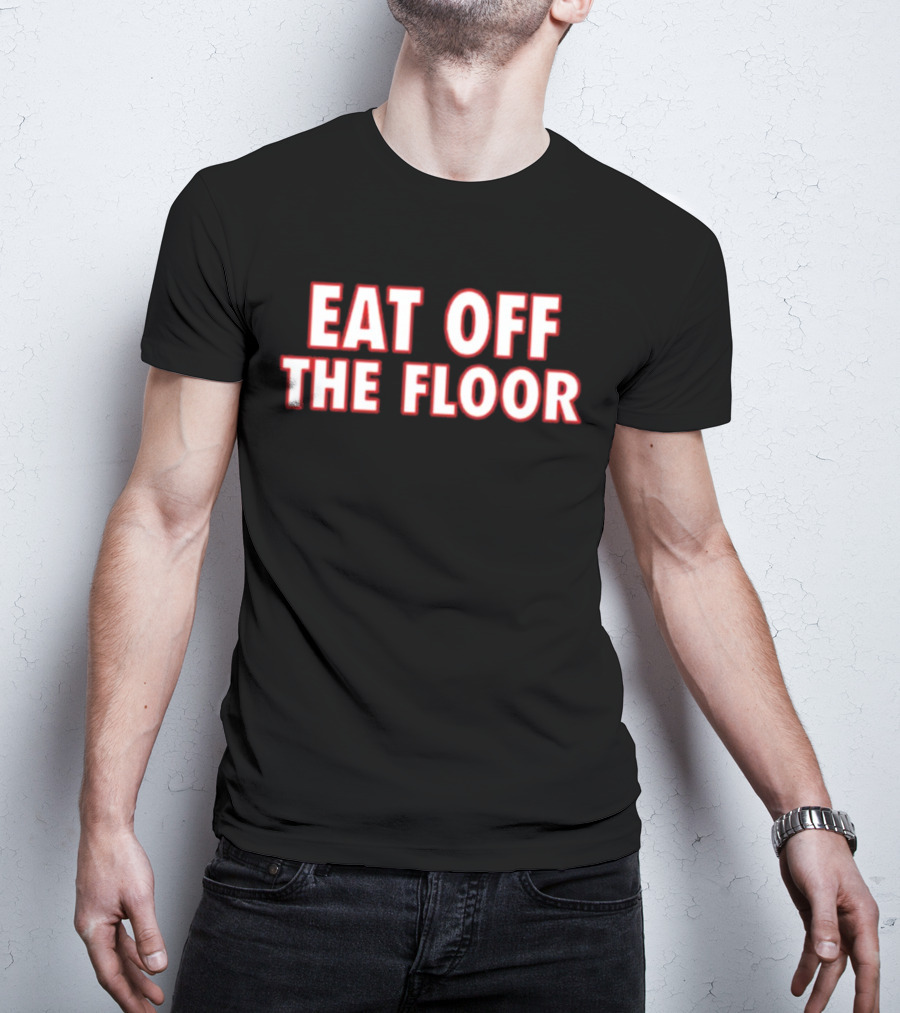 Pat McAfee Eat Off The Floor Phrase T-Shirt