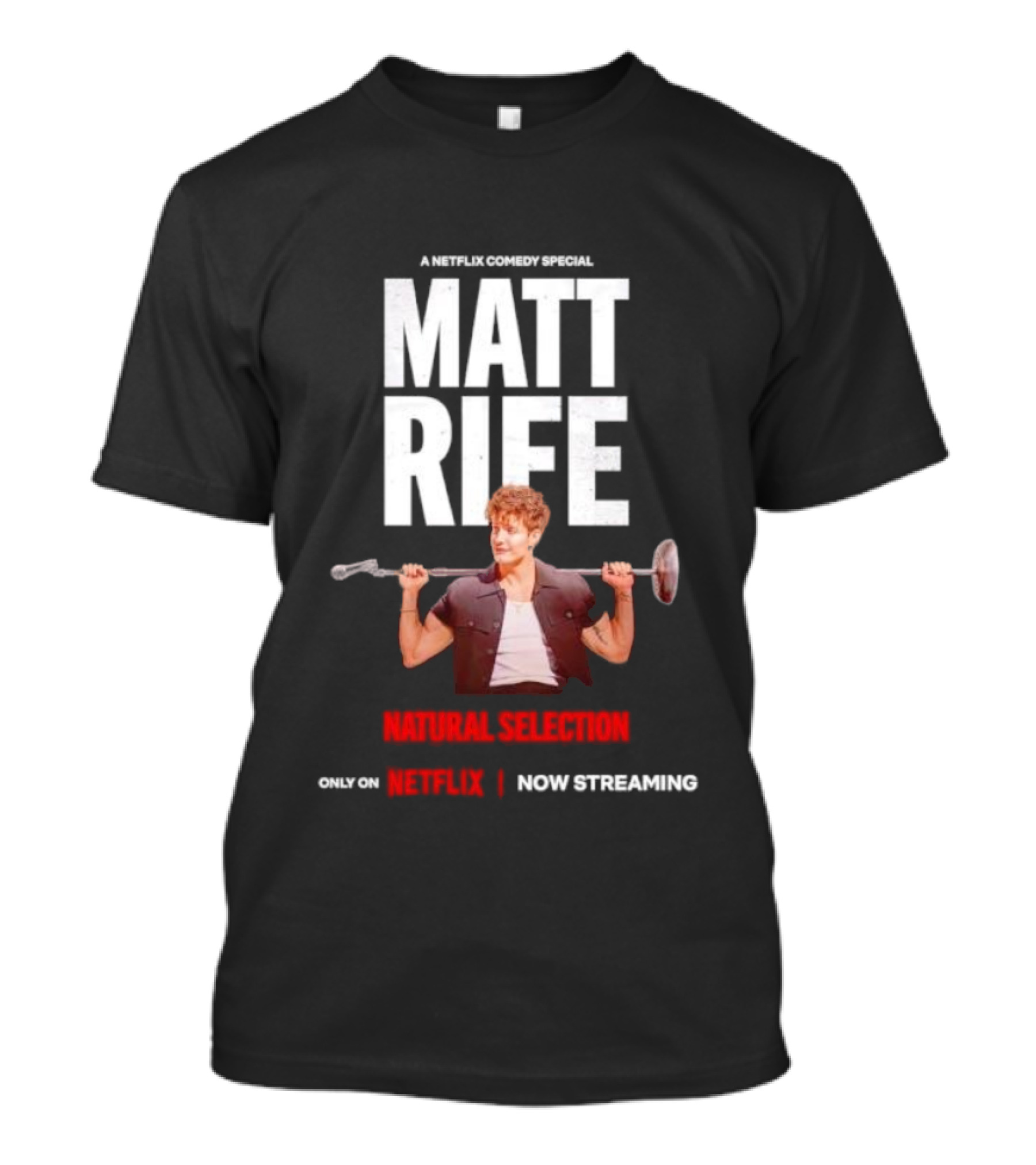 A Netflix Comedy Special Matt Rife Natural Selection Only On Netflix Now Streaming T-Shirt
