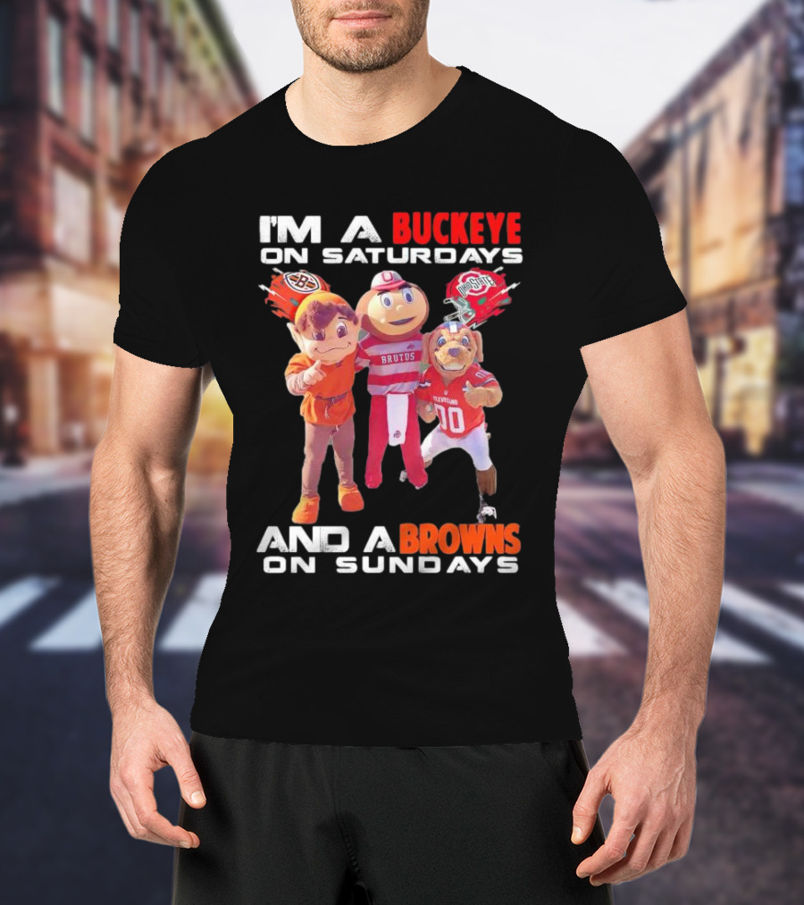 I'm A Buckeye On Saturdays And A Browns On Sundays With Brutus And Mascots T-Shirt