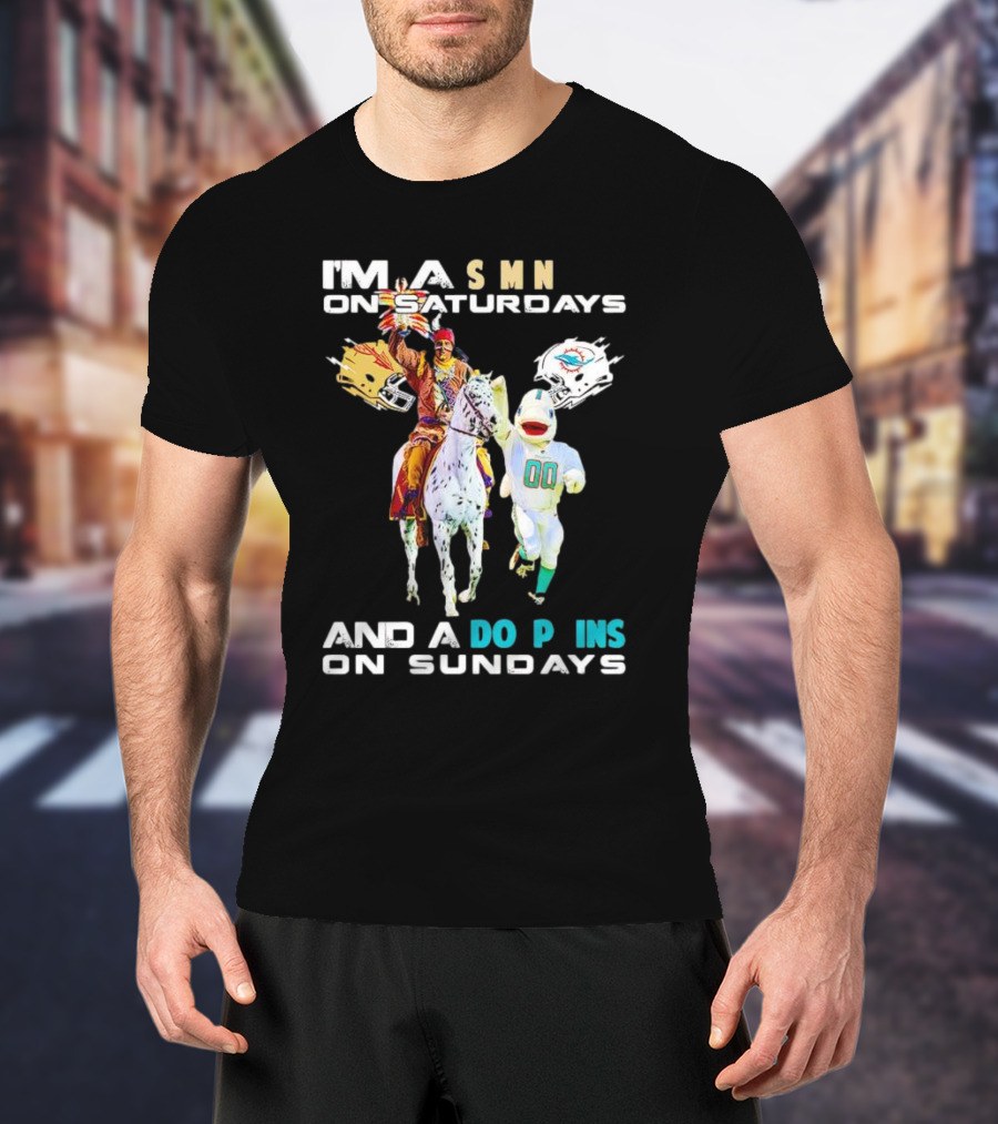I'm A Seminoles On Saturdays And A Dolphins On Sundays Football Fans T-Shirt
