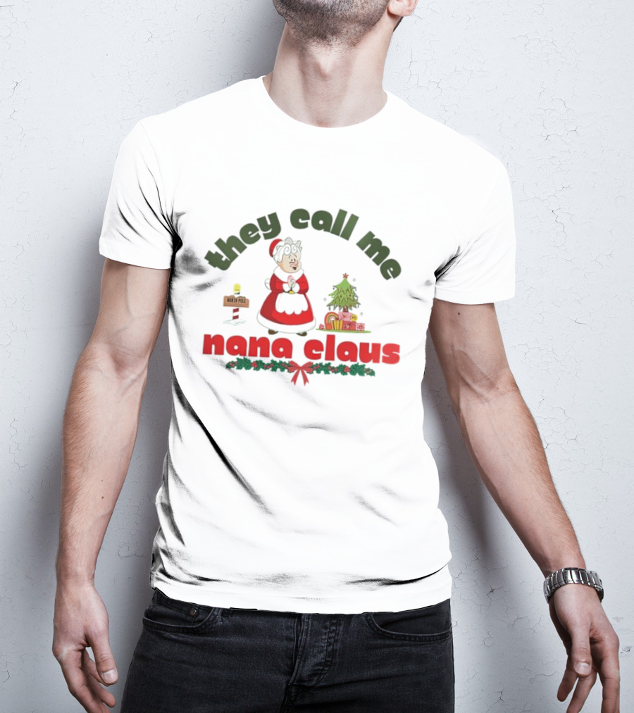 They Call Me Nana Claus Christmas Grandma With Tree And Gifts T-Shirt