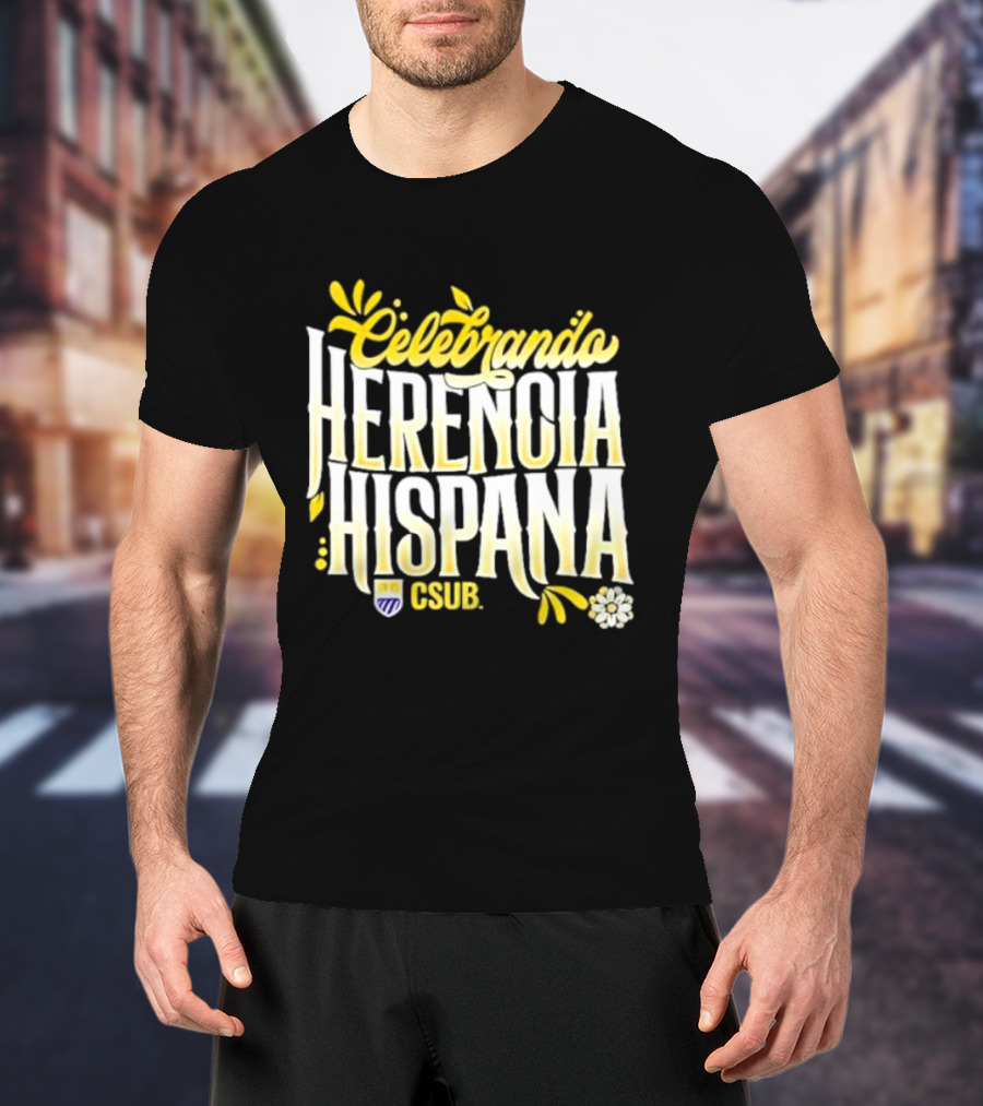 Celebrando Herencia Hispana CSUB T-Shirt