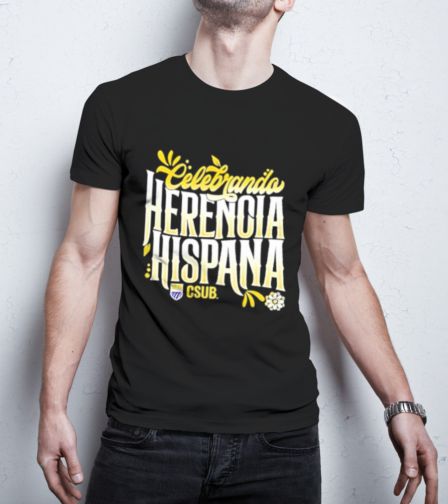 Celebrando Herencia Hispana CSUB T-Shirt