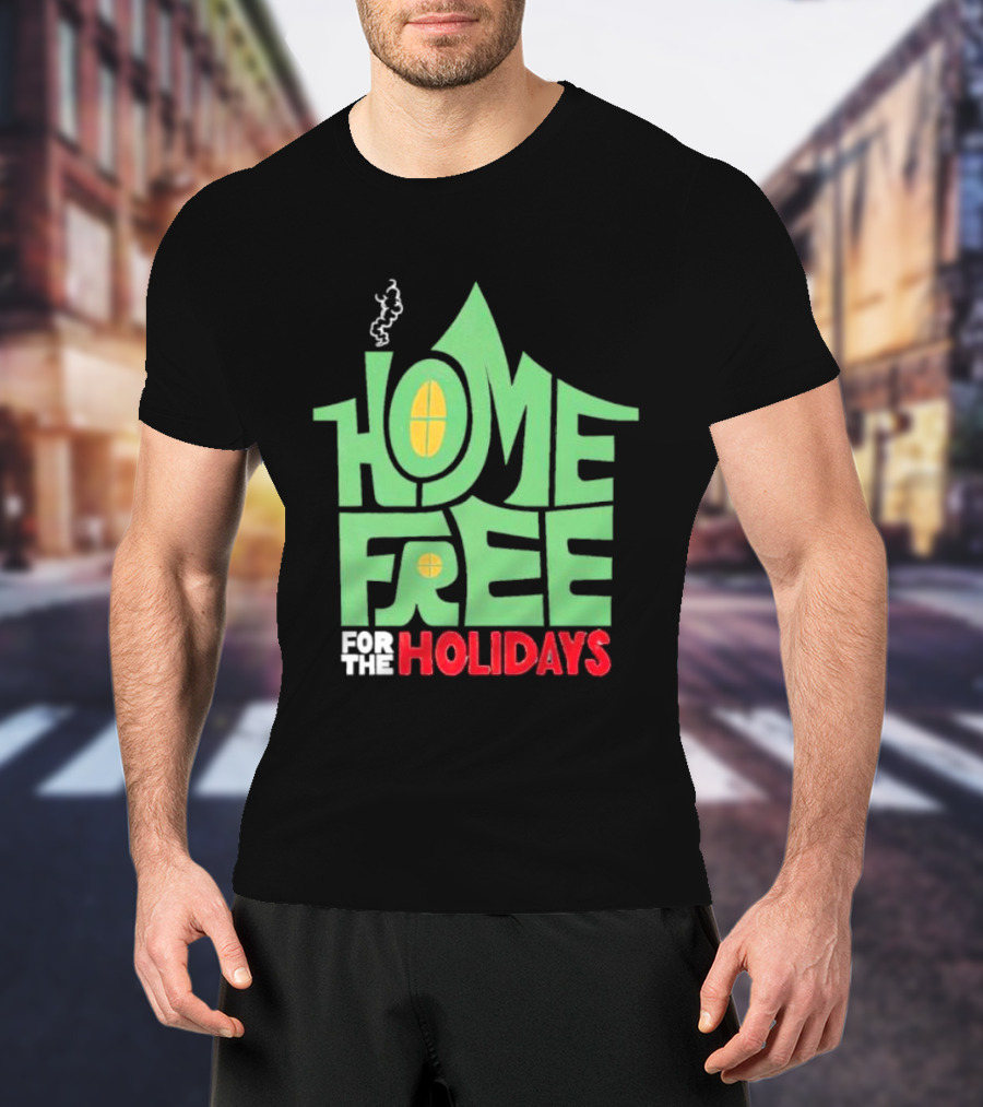 Home Free For The Holidays Text In Green House Shape With Yellow Windows T-Shirt