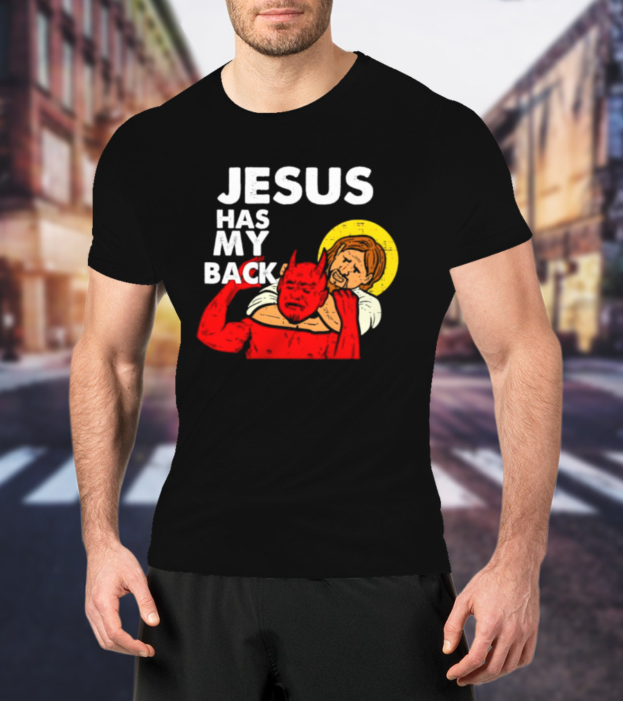 Jesus Has My Back With Devil Wrestling T-Shirt