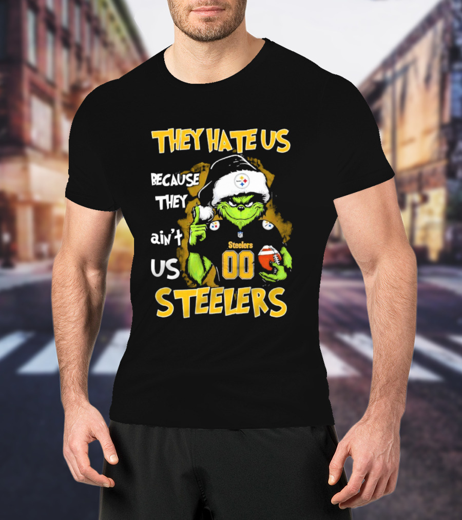 They Hate Us Because They Ain't Us Grinch Pittsburgh Steelers 00 Christmas T-Shirt