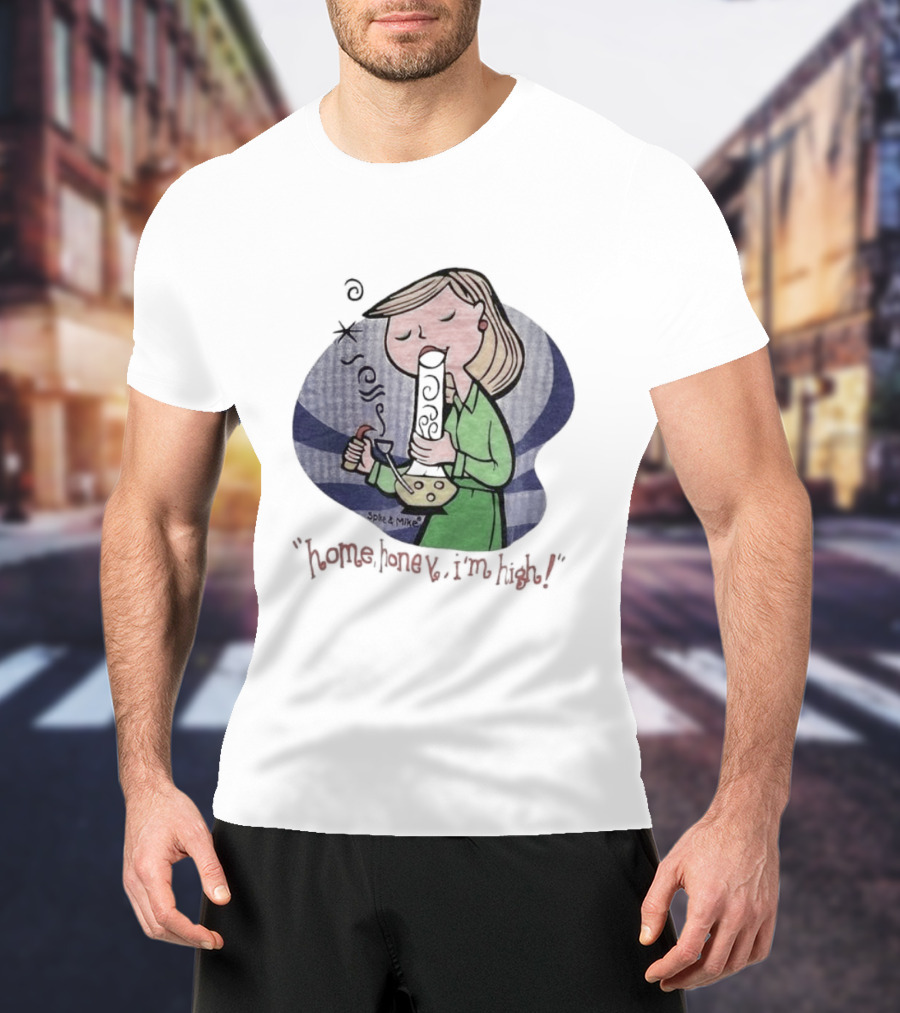 Home Honey I’m High Cartoon Character Smoking Bong T-Shirt