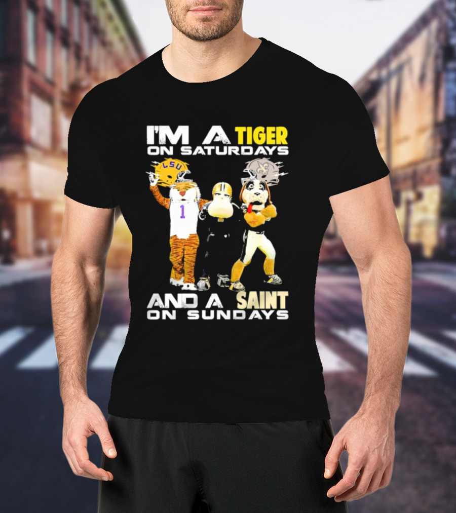 LSU Tiger And New Orleans Saint Mascots I'm A Tiger On Saturdays And A Saint On Sundays T-Shirt