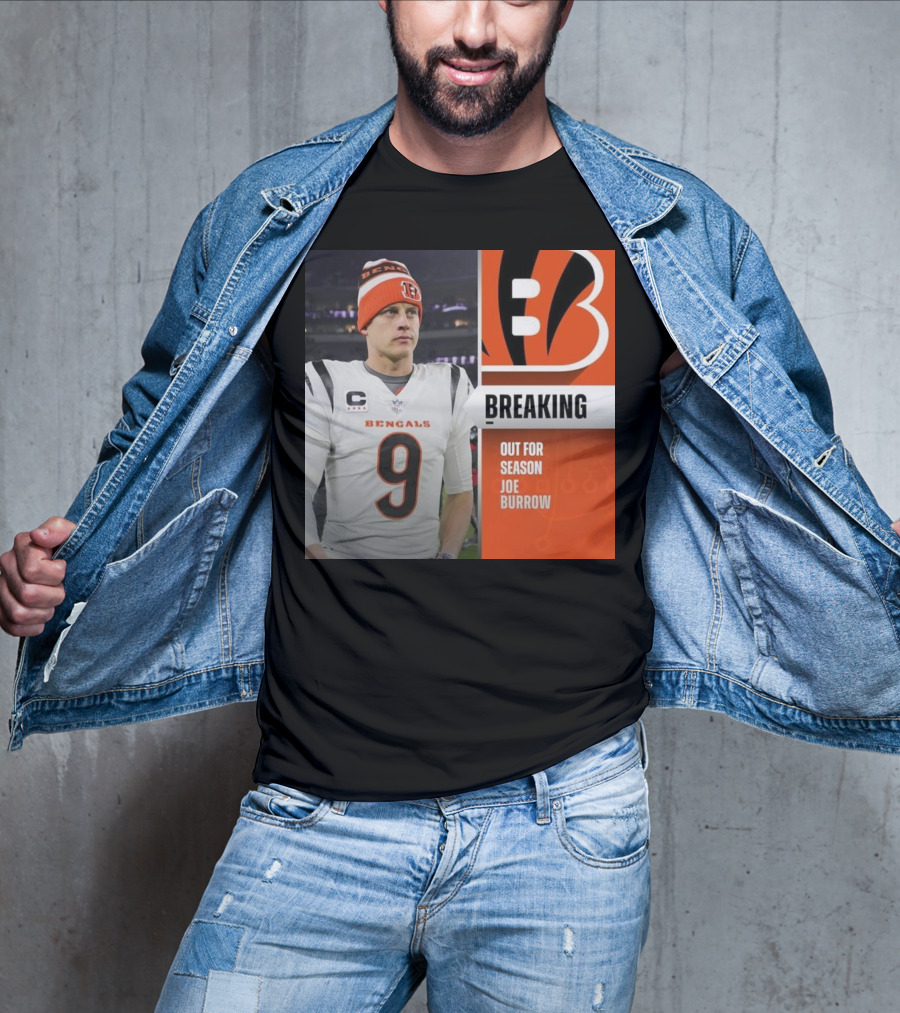 Breaking News Cincinnati Bengals Joe Burrow Out For Season Injury Update T-Shirt