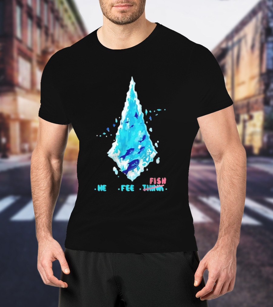 He Feel Fish Iceberg T-Shirt
