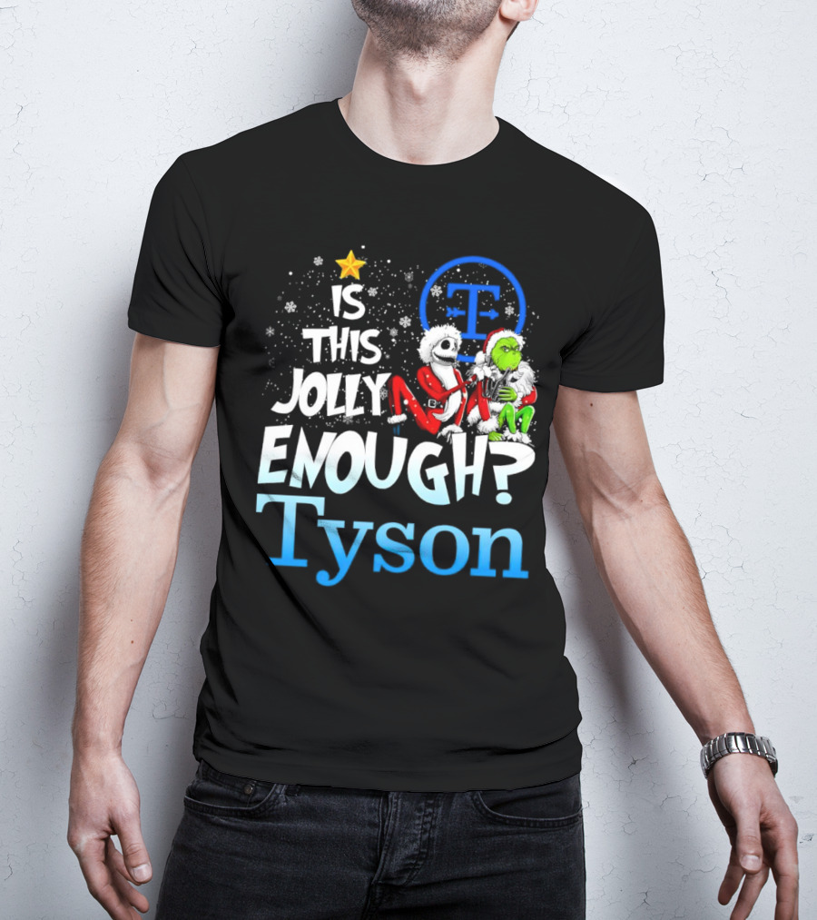 Is This Jolly Enough Jack Skellington And Grinch Tyson T-Shirt