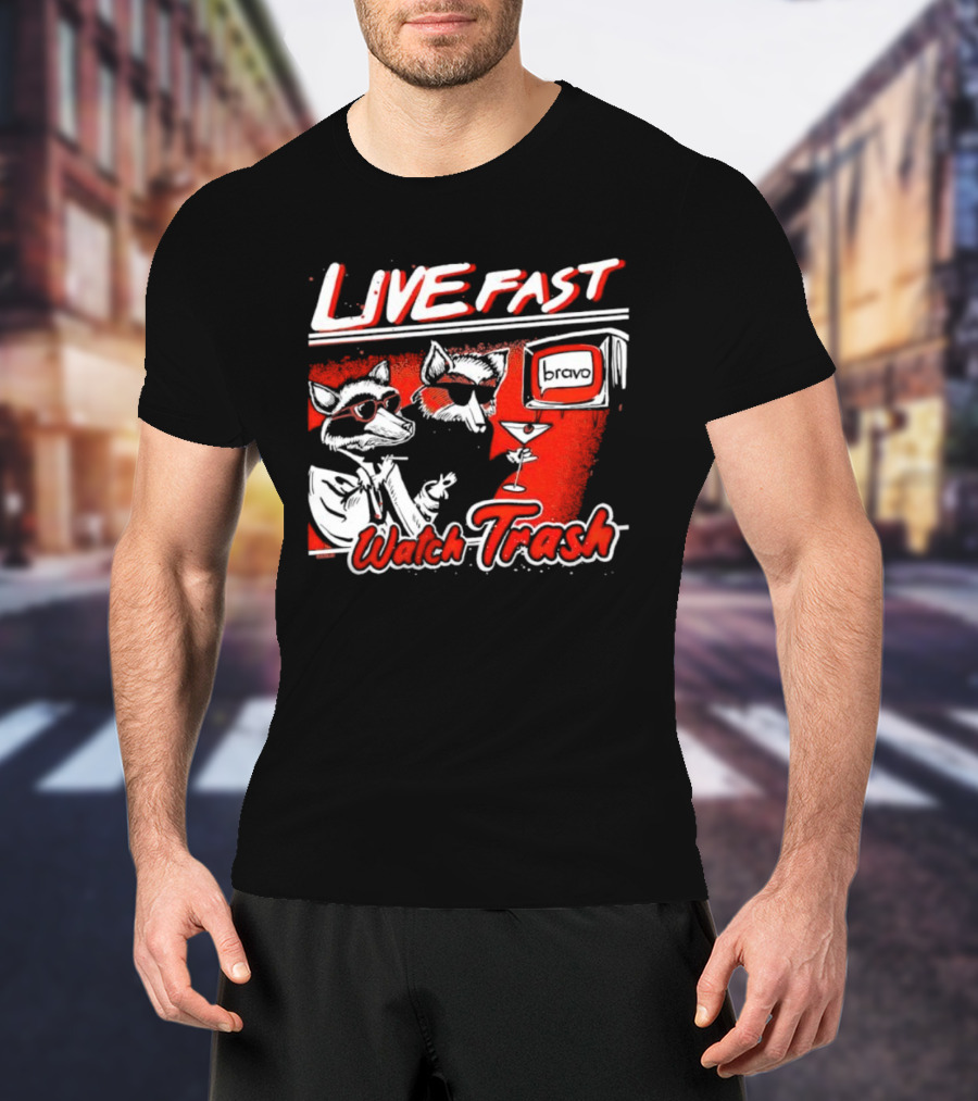 LIVE FAST WATCH TRASH BRAVO T-Shirt