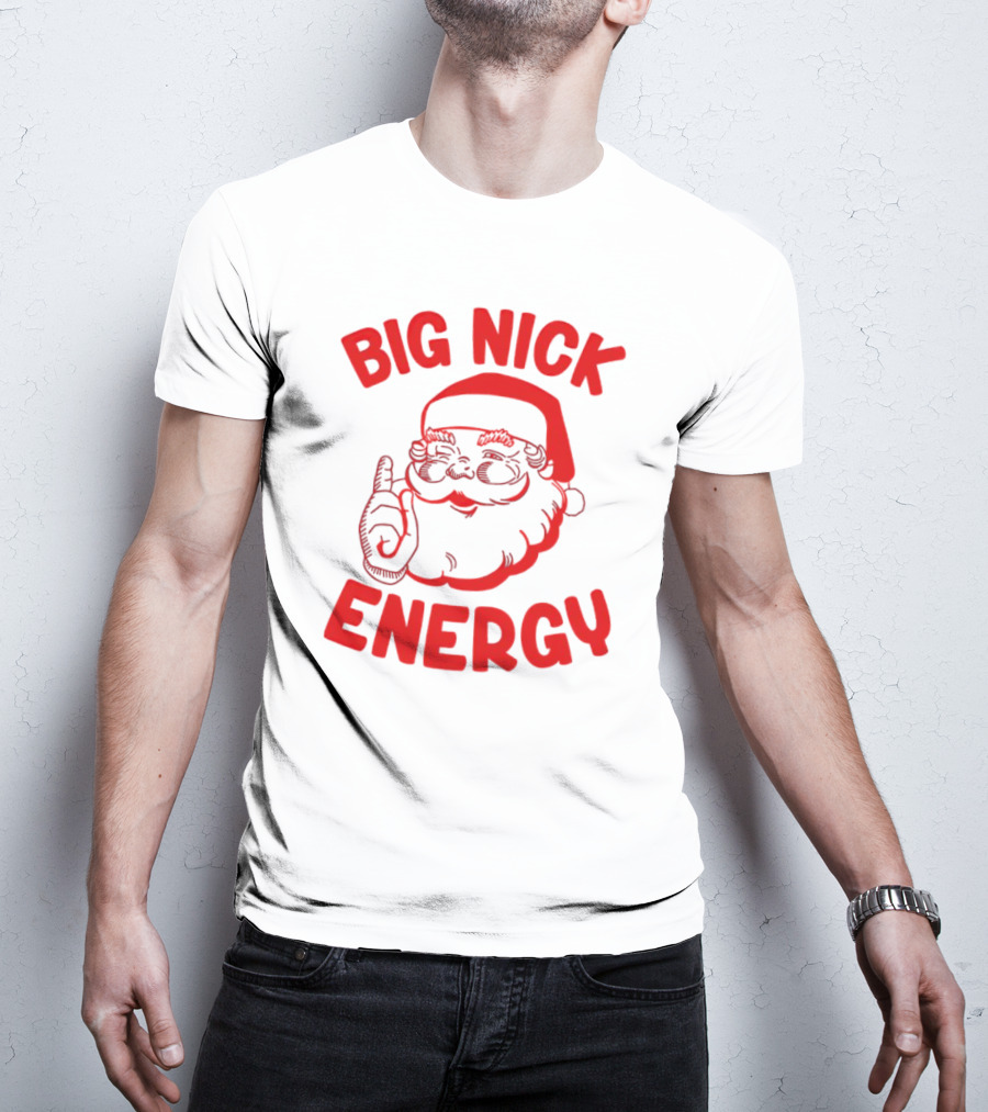 Big Nick Energy Christmas Santa Claus T-Shirt