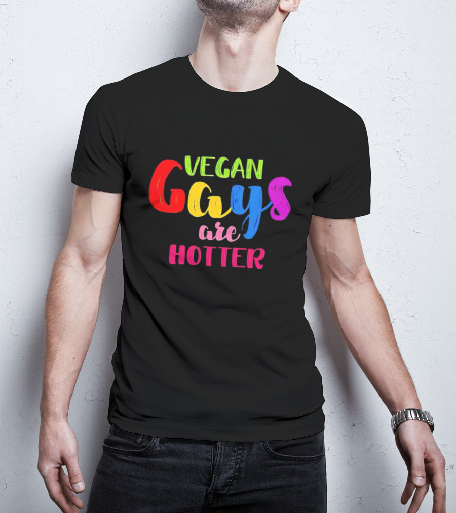 Vegan Gays Are Hotter Rainbow Pride Text T-Shirt
