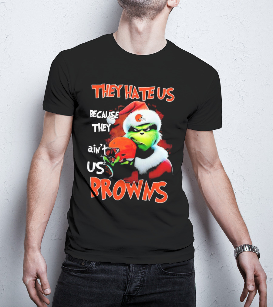 Grinch Santa Hat Browns Helmet They Hate Us Because They Ain't Us Christmas T-Shirt