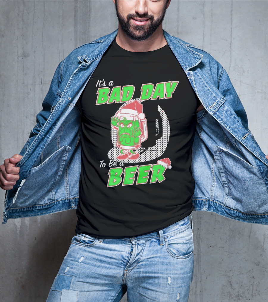 Grinch It's A Bad Day To Be A Beer Christmas Sweater Santa Hat T-Shirt