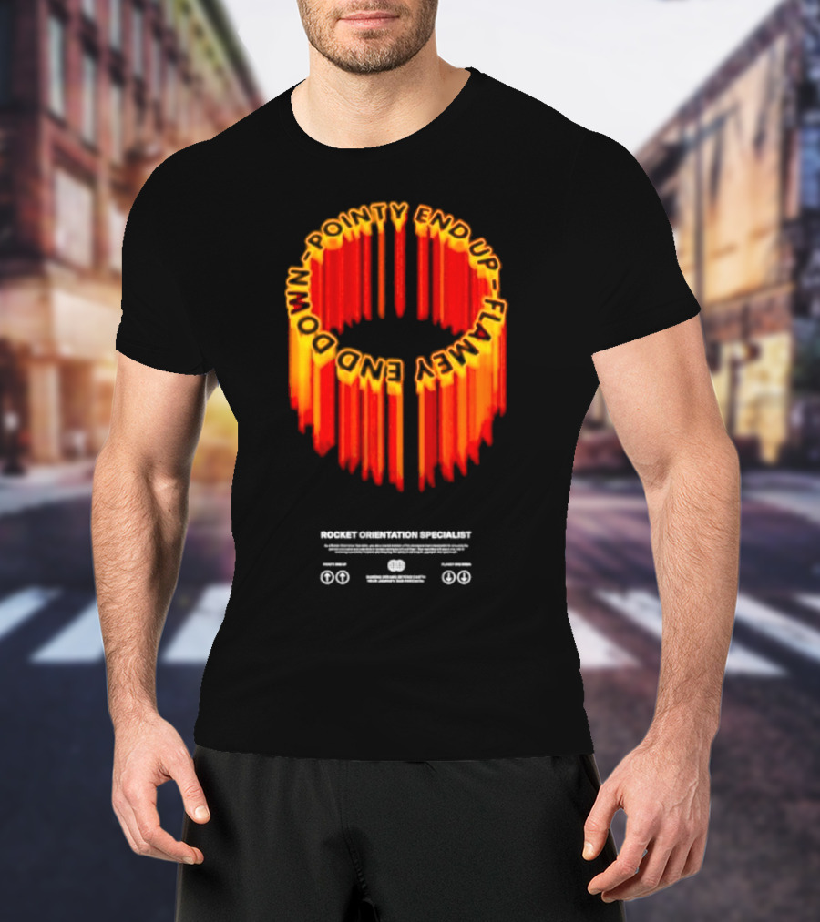 Pointy End Up Flamy End Down Rocket Orientation Specialist T-Shirt