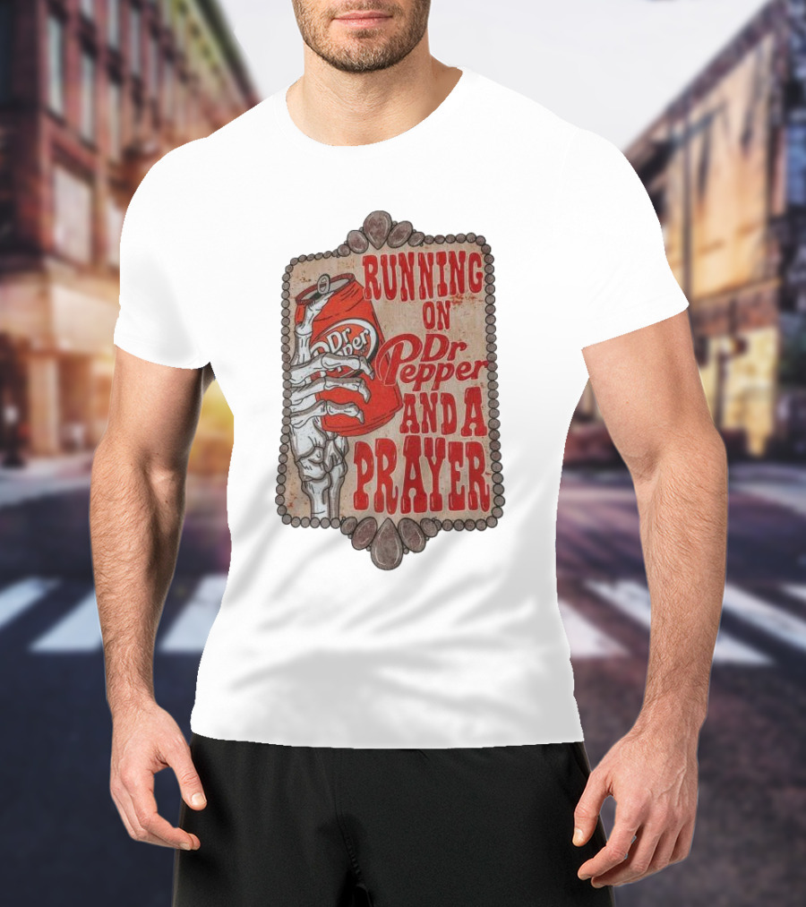Running On Dr Pepper And A Prayer Skeleton Can T-Shirt