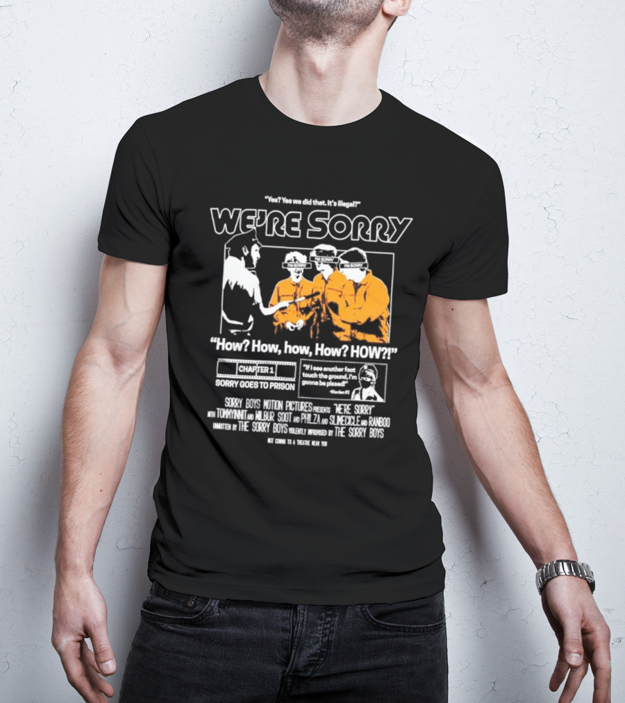 Yes We Did That It’s Illegal Sorry Boys Motion Pictures How We’re Sorry Chapter 1 Sorry Goes To Prison Sorry Boys TommyInnit Wilbur Scott Philza Slimecicle Ranboo T-Shirt
