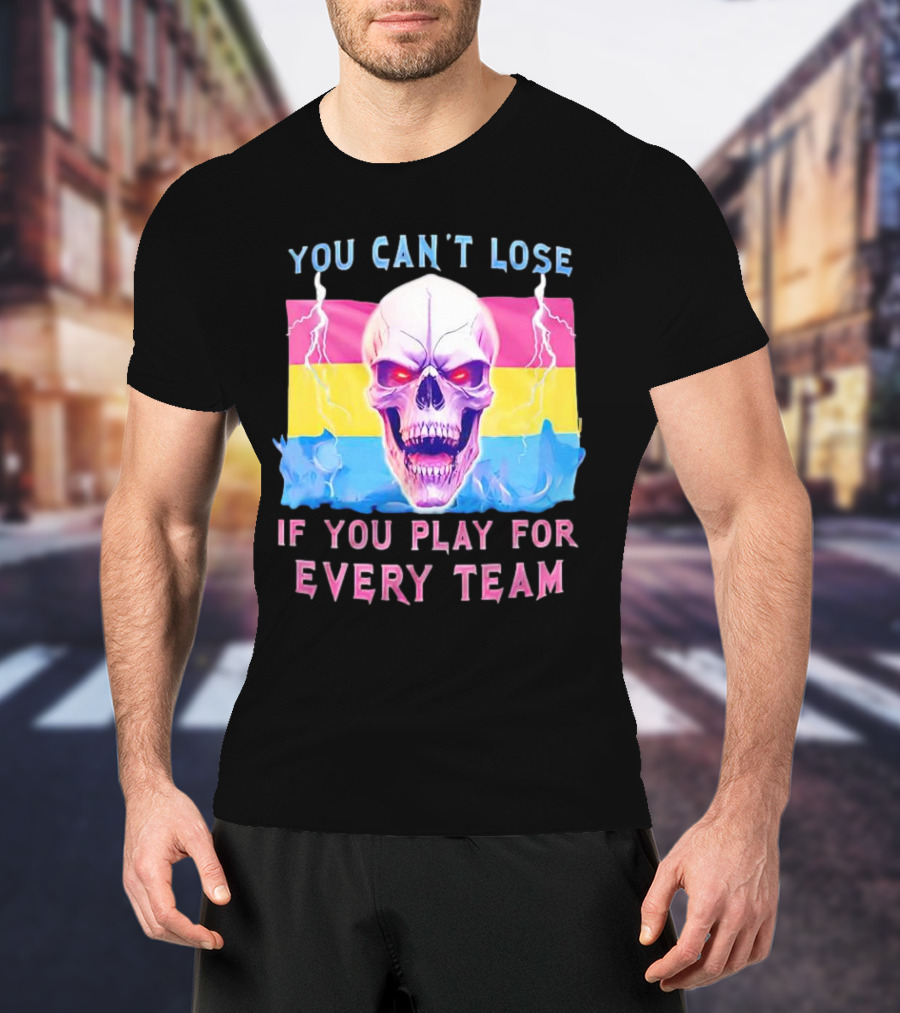 You Can't Lose If You Play For Every Team Skull With Pansexual Flag And Lightning T-Shirt