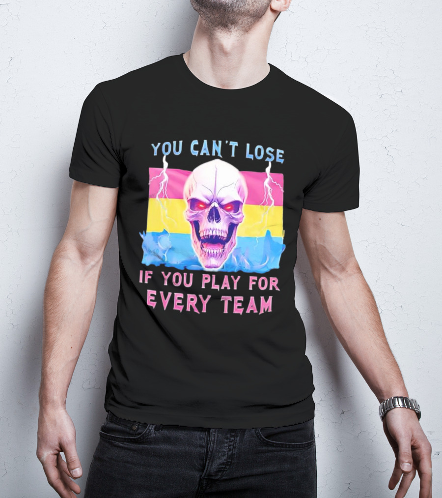 You Can't Lose If You Play For Every Team Skull With Pansexual Flag And Lightning T-Shirt