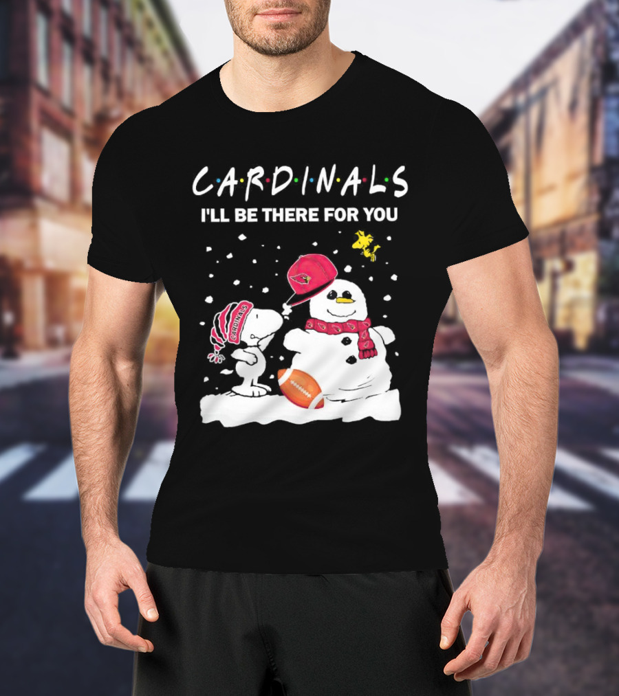 Cardinals I'll Be There For You Snoopy And Snowman Christmas T-Shirt