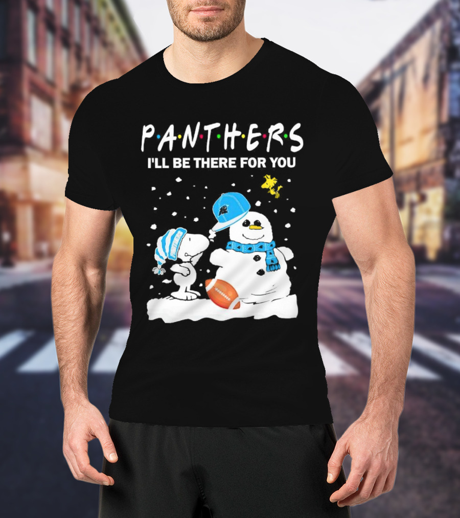 Snoopy And Snowman With Panthers I'll Be There For You Christmas Football T-Shirt