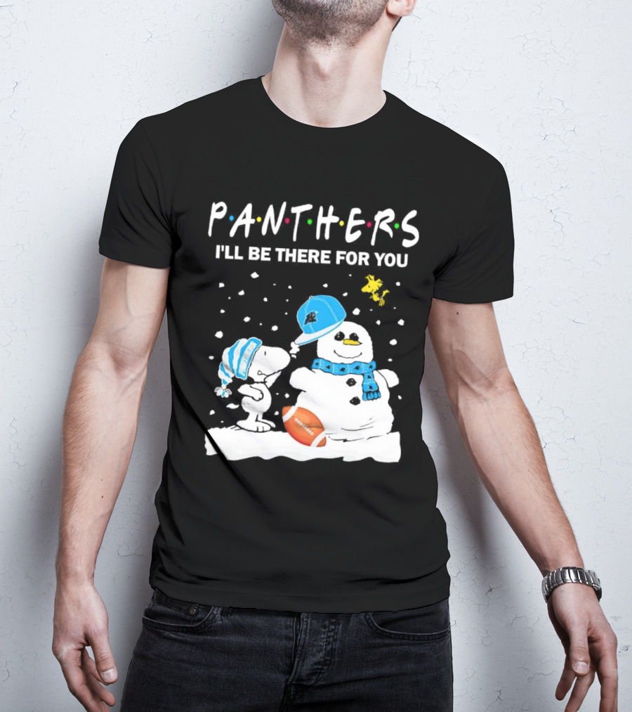 Snoopy And Snowman With Panthers I'll Be There For You Christmas Football T-Shirt