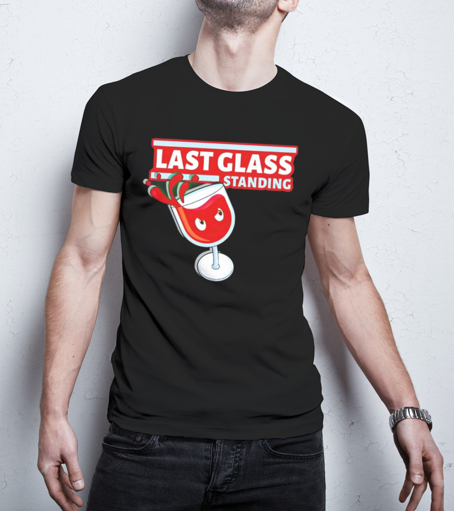 Last Glass Standing Wine Splash With Attitude T-Shirt