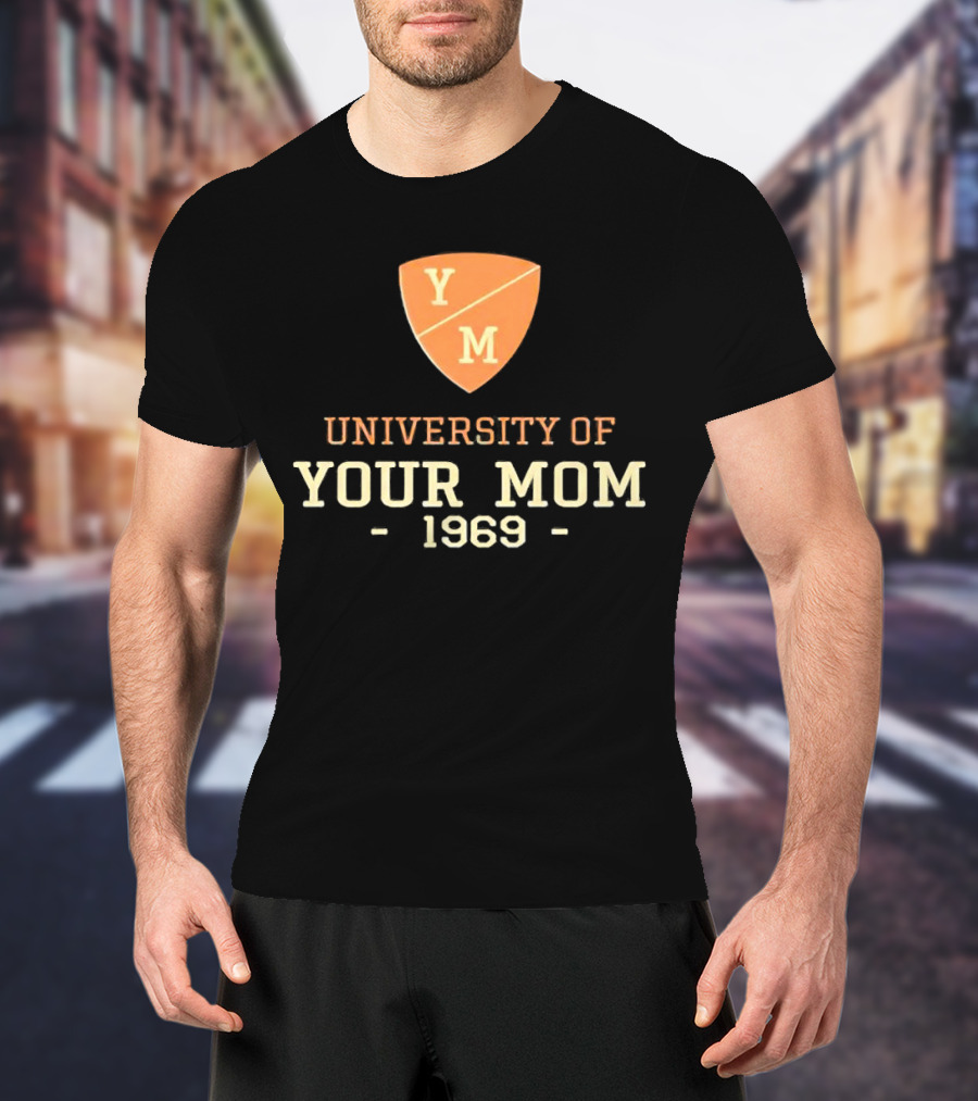 University Of Your Mom 1969 YM Crest T-Shirt