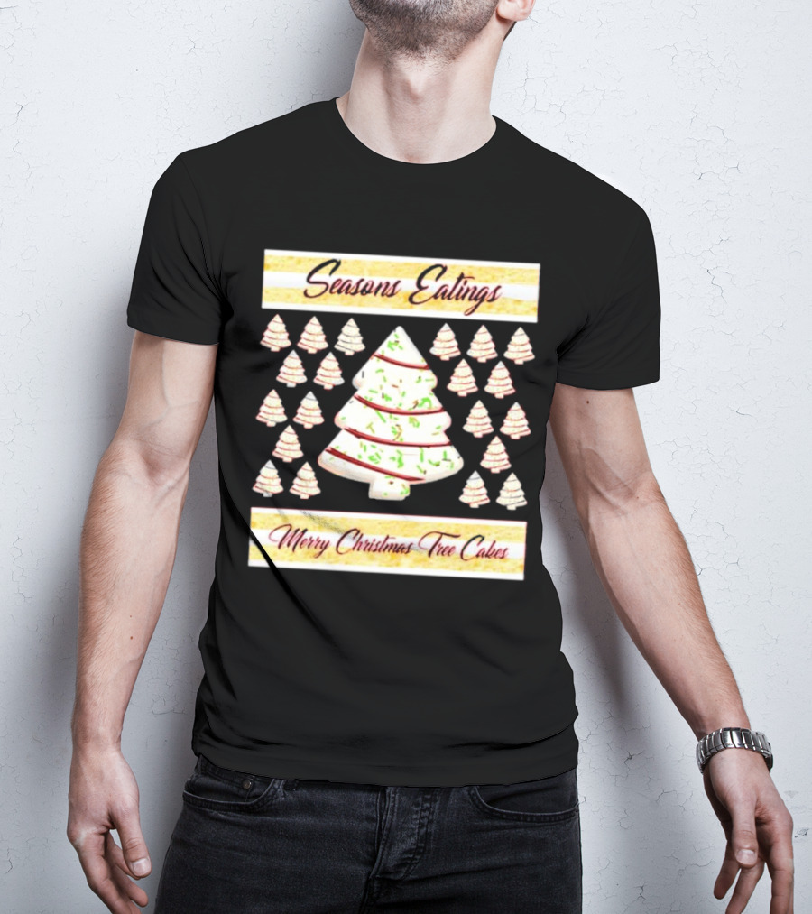 Seasons Eatings Merry Christmas Tree Cakes With Festive Tree T-Shirt