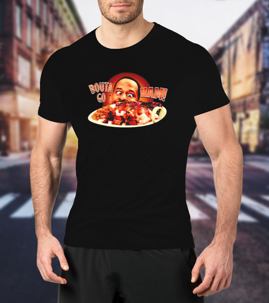 BOUTA GO HAM Funny BBQ Humor T-Shirt