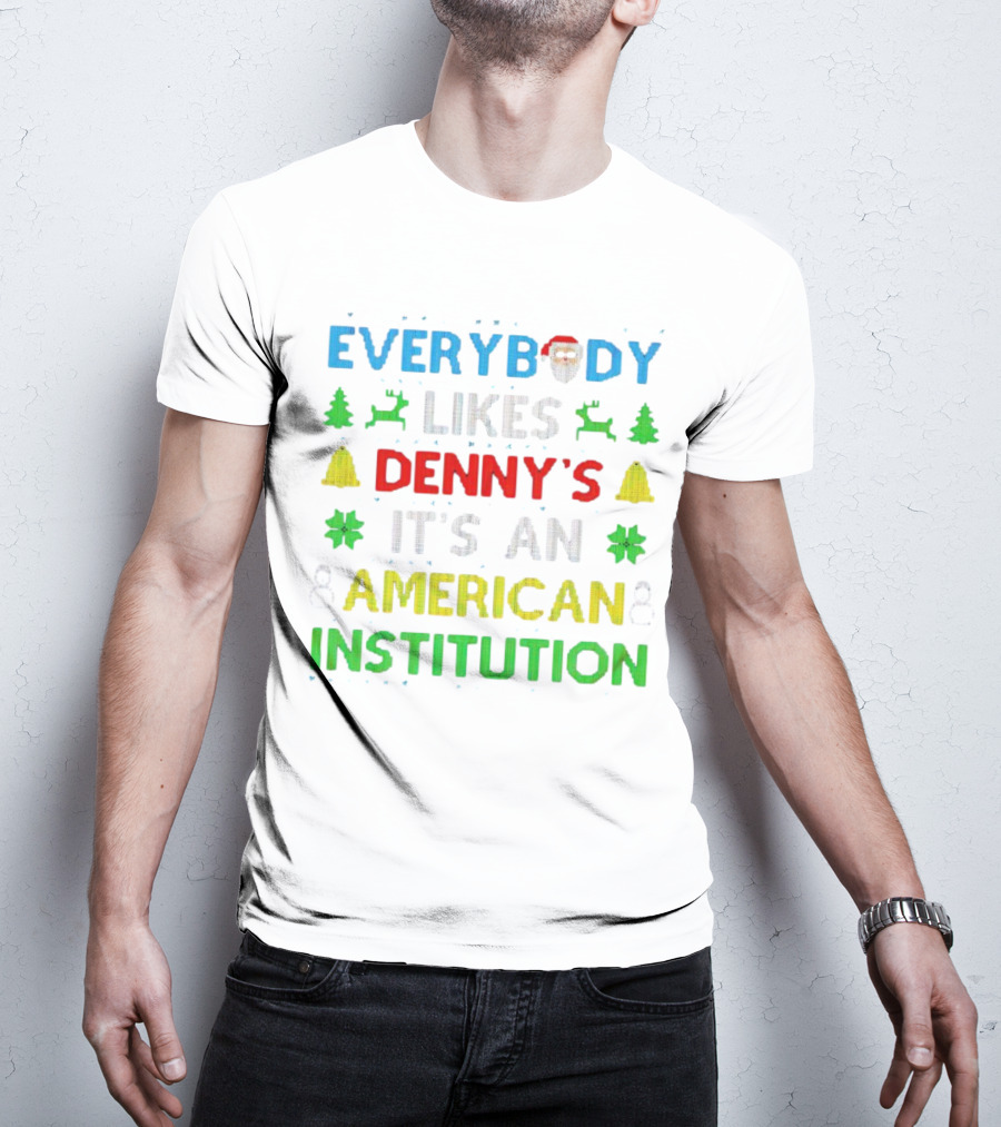 Everybody Likes Denny's It's An American Institution Christmas Santa Reindeer Bells Snowflakes T-Shirt