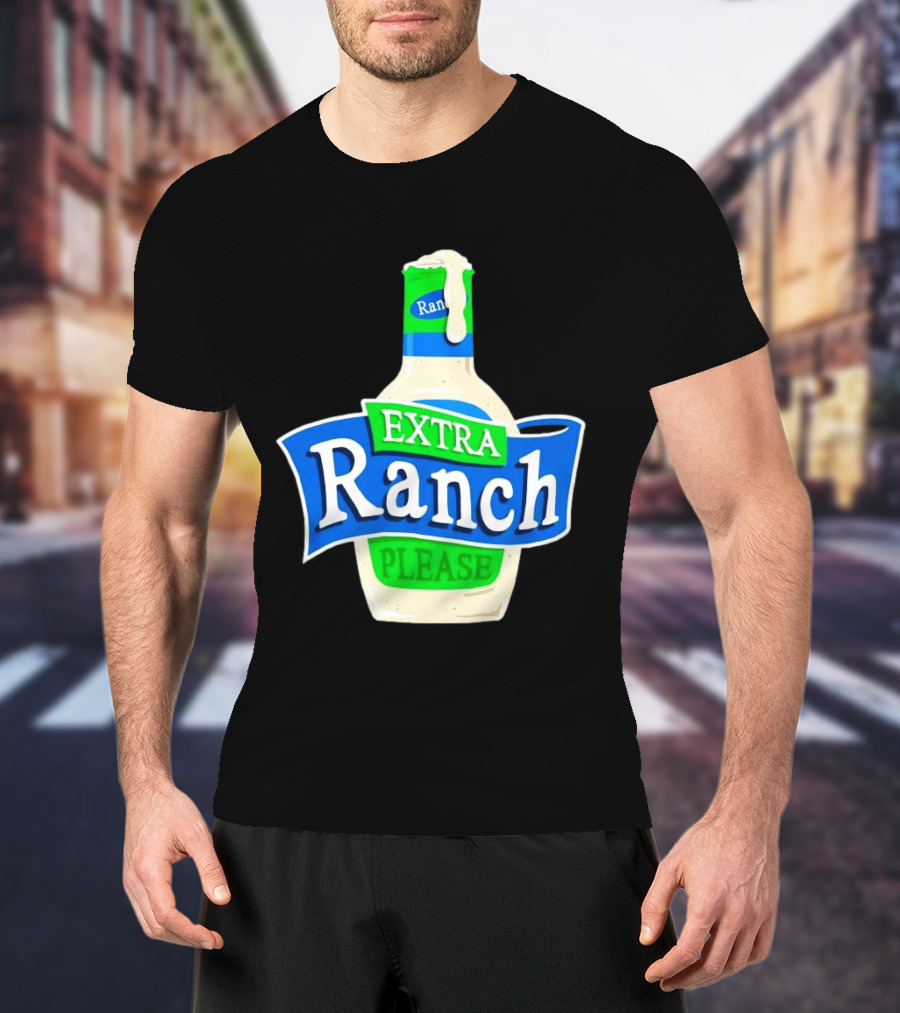 Extra Ranch Please Bottle Font T-Shirt