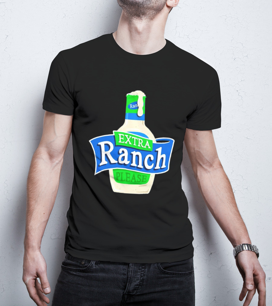 Extra Ranch Please Bottle Font T-Shirt