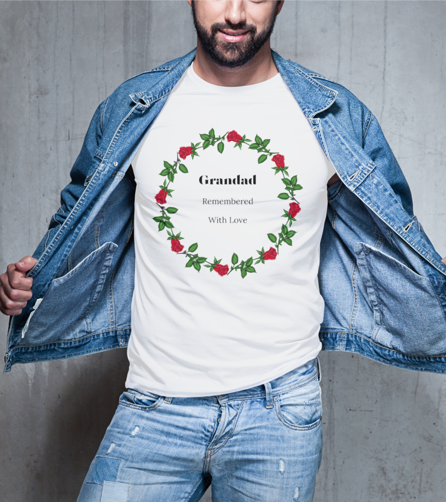 Grandad Remembered With Love Surrounded By Red Rose Wreath T-Shirt