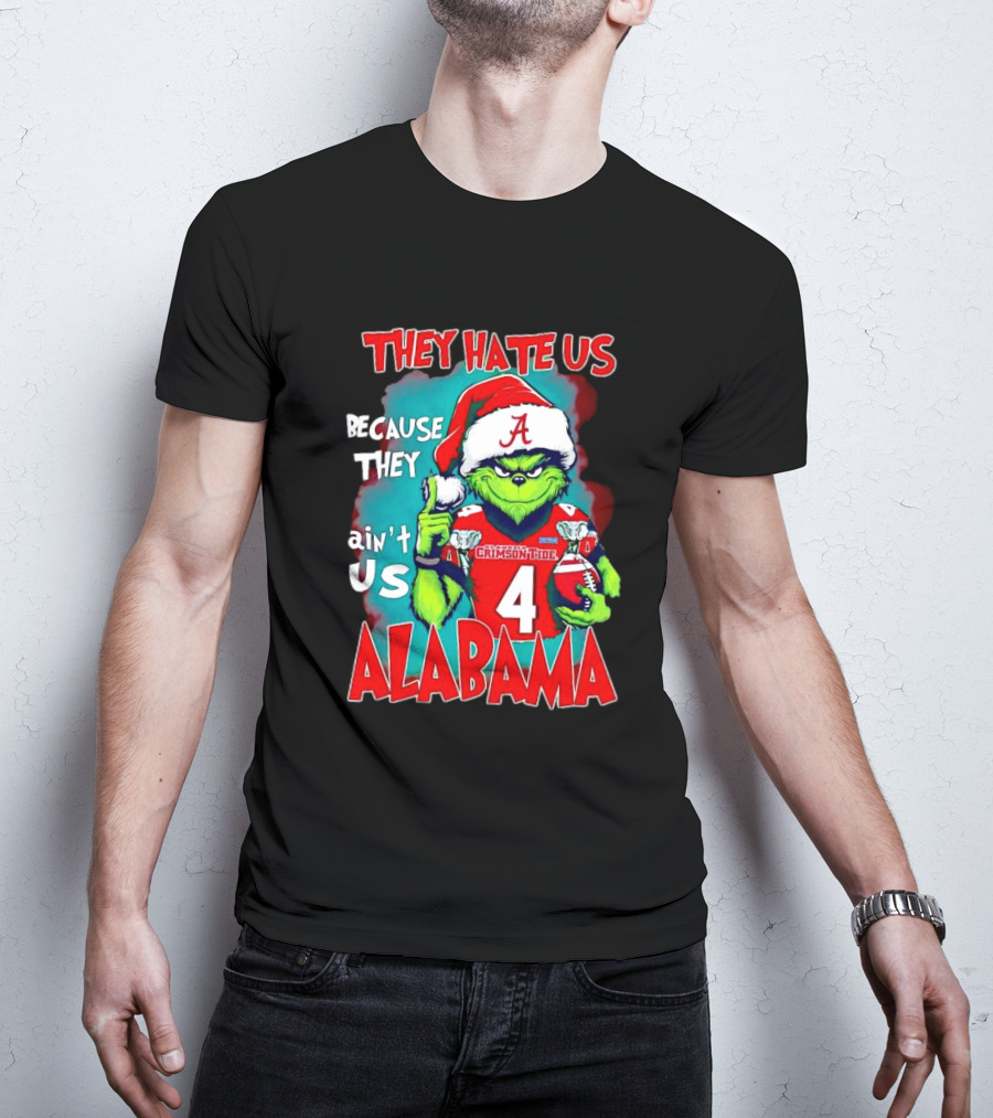 They Hate Us Because They Ain't Us Alabama Crimson Tide Grinch Number 4 T-Shirt