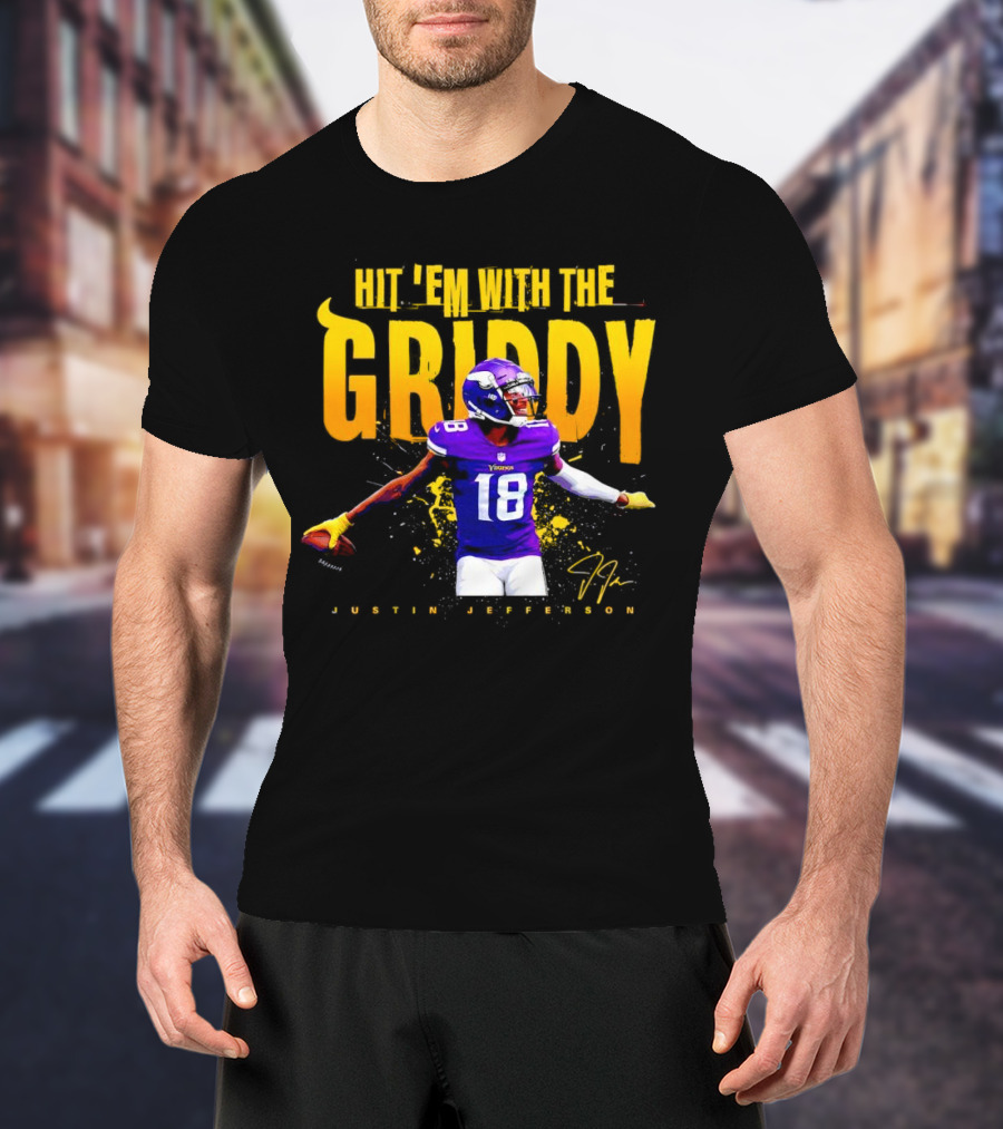 JUSTIN JEFFERSON MINNESOTA VIKINGS HIT 'EM WITH THE GRIDDY SIGNATURE T-Shirt