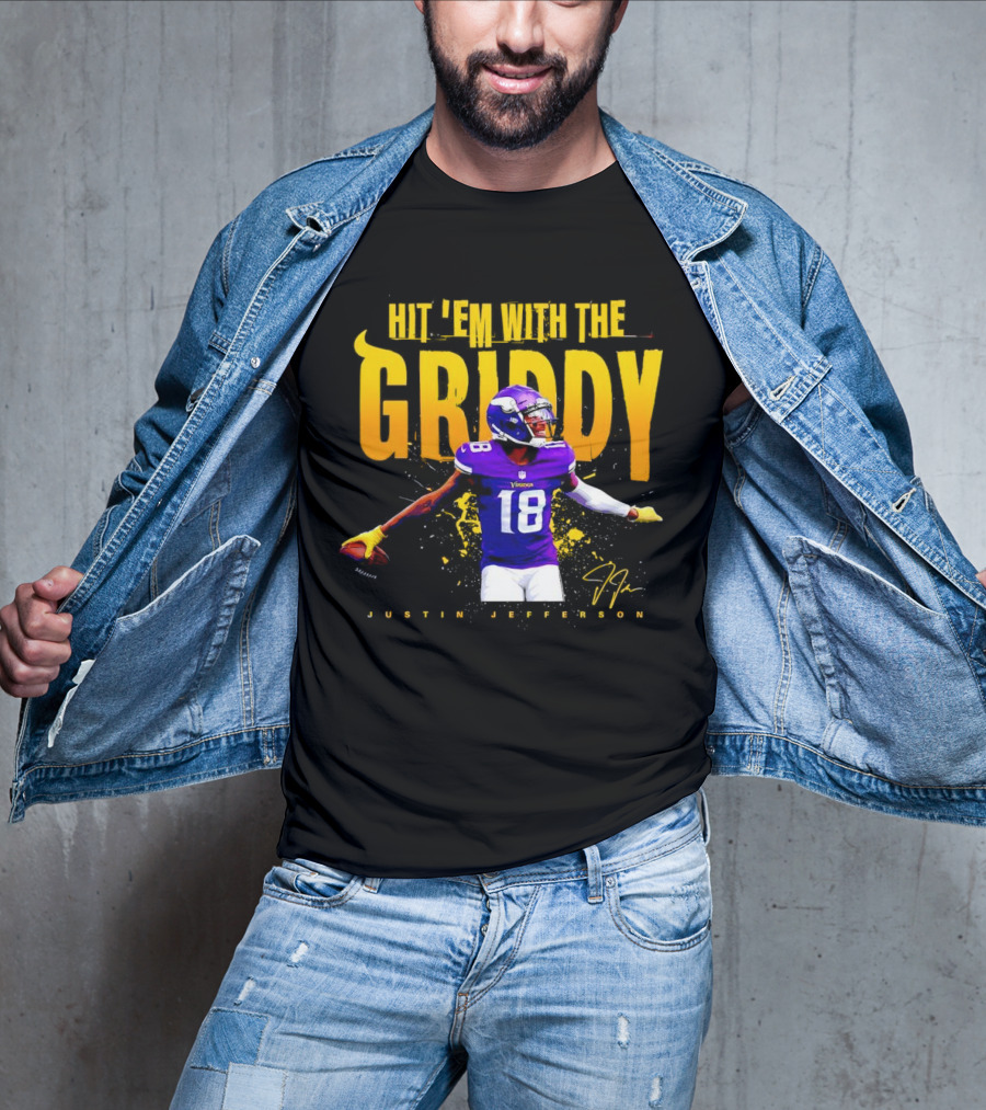 JUSTIN JEFFERSON MINNESOTA VIKINGS HIT 'EM WITH THE GRIDDY SIGNATURE T-Shirt